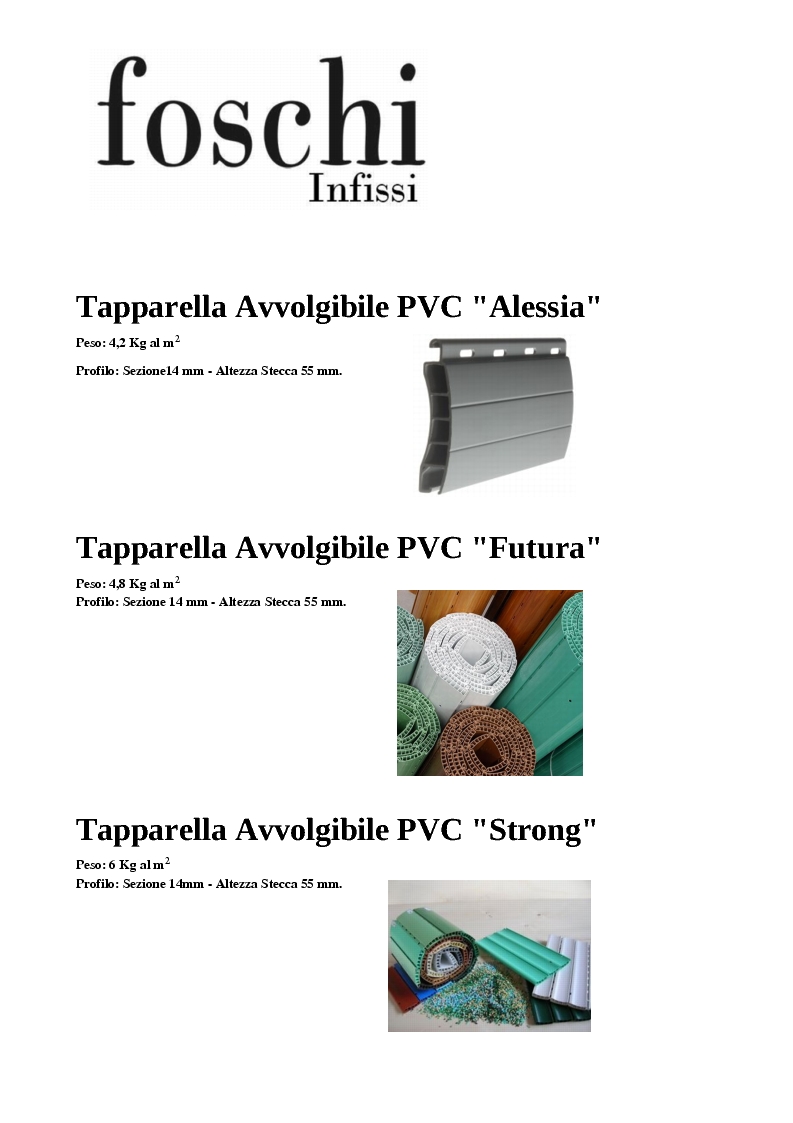 Foschi Infissi - Tapparelle Avvolgibili -> PVC -> Tapparelle in PVC